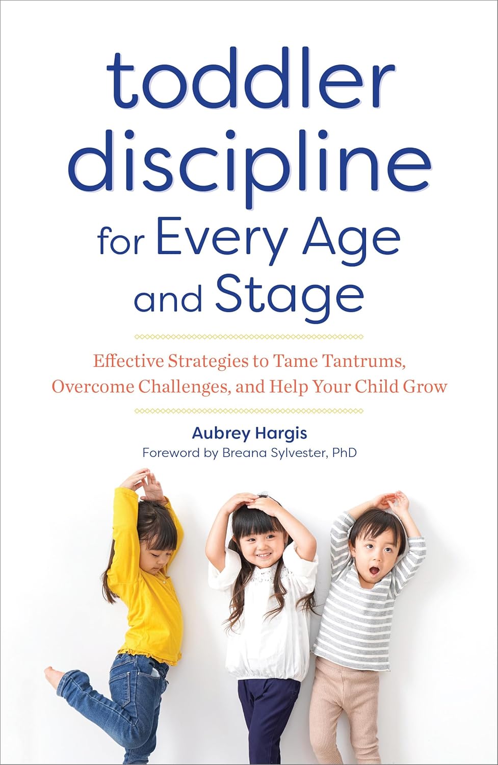 Toddler Discipline for Every Age and Sta...