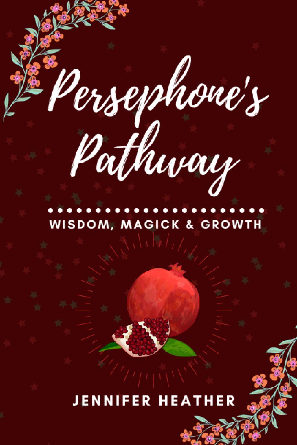 Persephone's Pathway: Wisdom, Magick & Growth