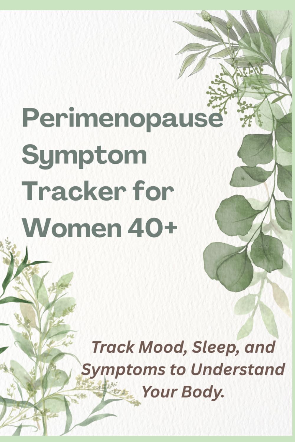 Perimenopause Symptom Tracker for Women 40+: Track Mood, Sleep, and Symptoms to Understand your Body.