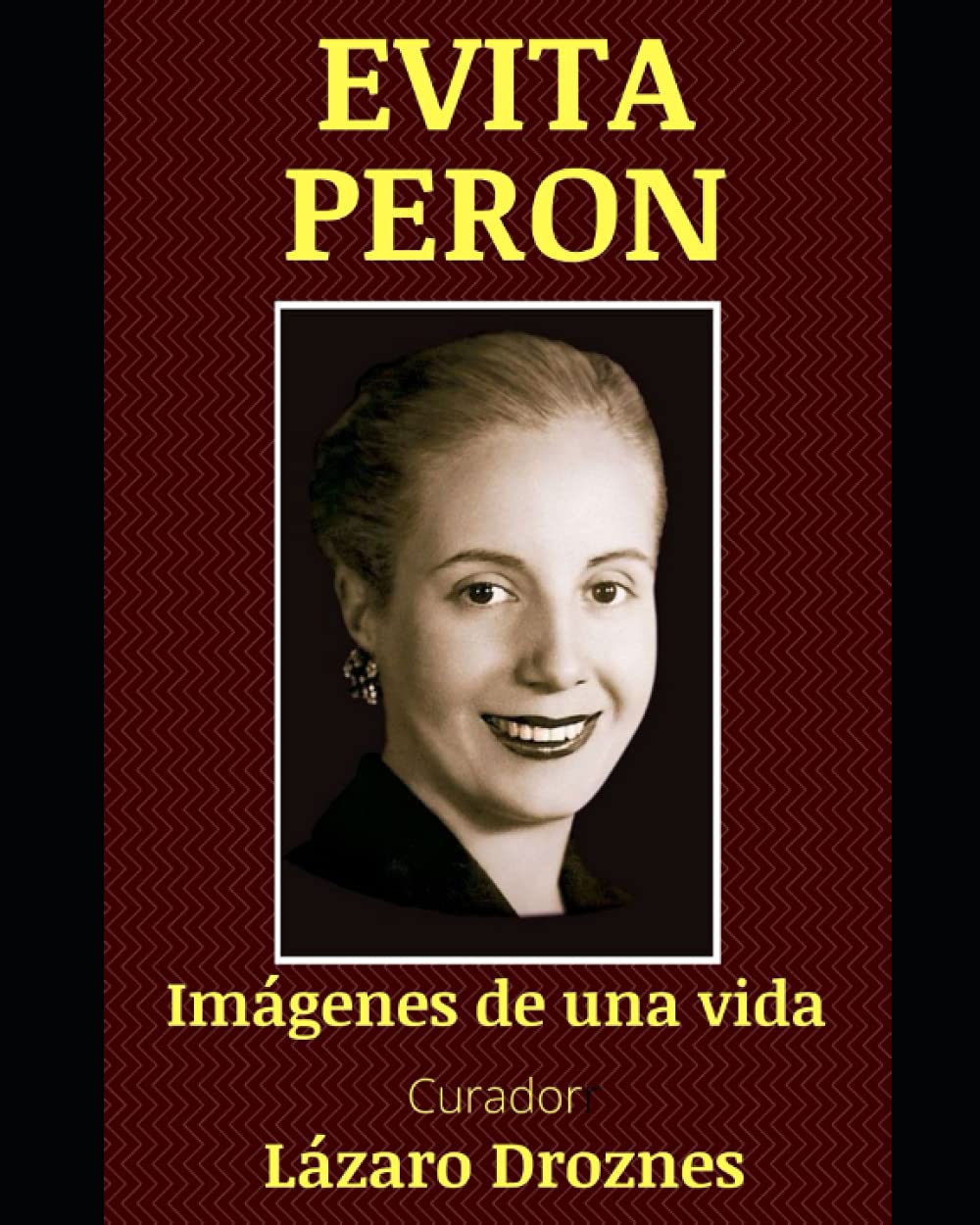 EVITA PERON: Una vida en imágenes