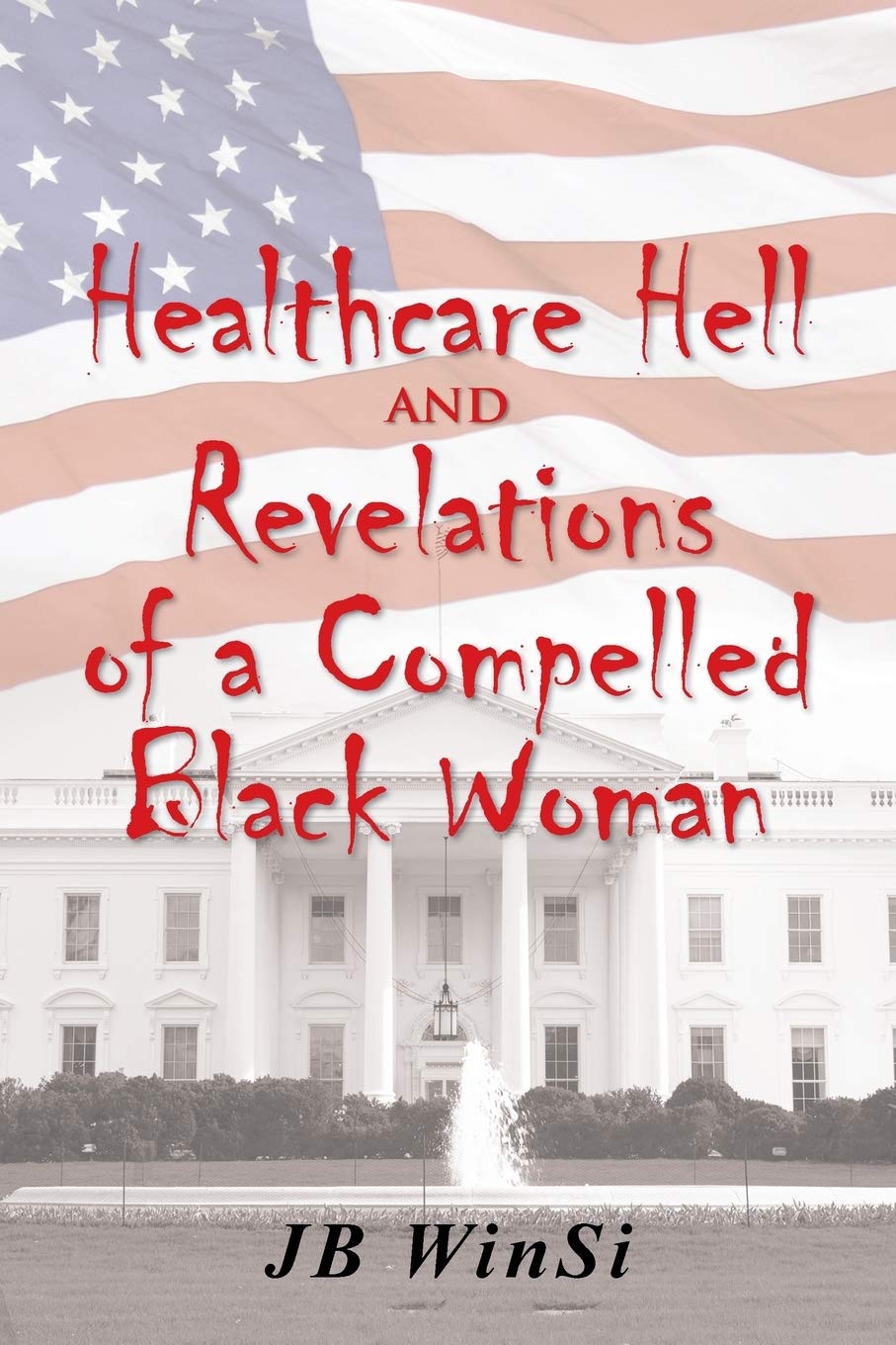Healthcare Hell and Revelations of a Compelled Black Woman