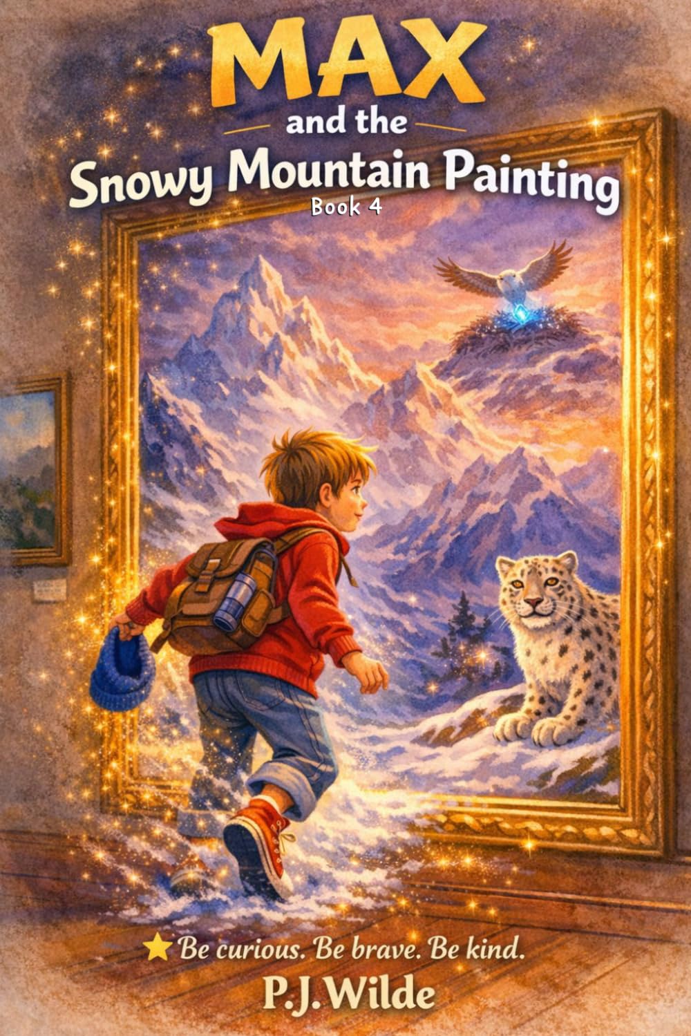 Max And The Snowy Mountain Painting: 4 (Max 's Amazing Adventures)