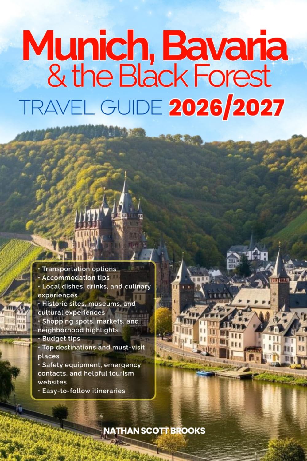 MUNICH BAVARIA AND BLACK FOREST TRAVEL GUIDE 2026/2027: From Arrival to Departure, a Practical Guide to Exploring Munich, Bavaria, and the Black ... Budget Advice, and Top Attractions.