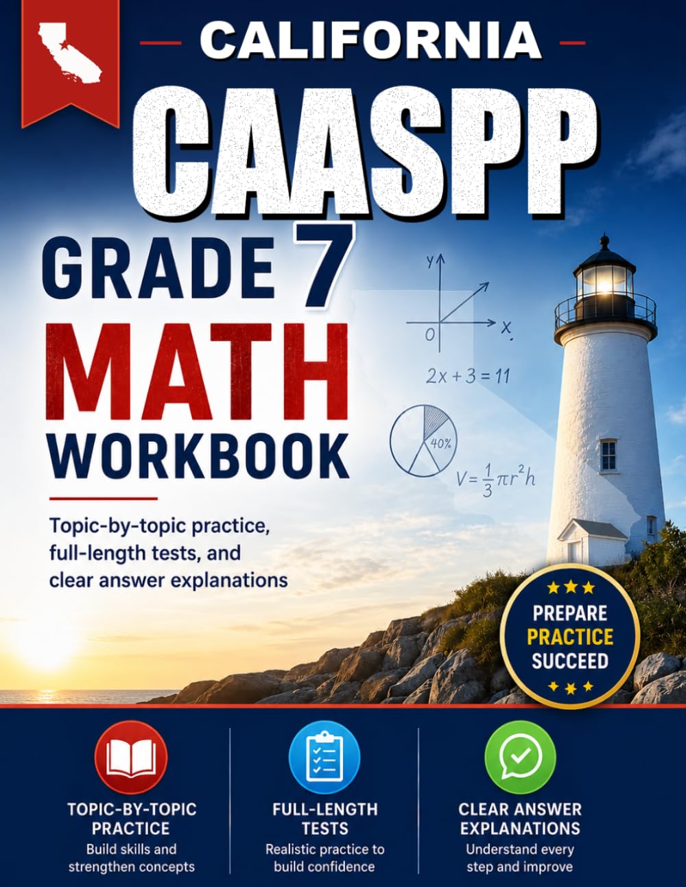 California CAASPP Grade 7 Math Workbook: Topic-by-topic practice, full-length tests, and clear answer explanations