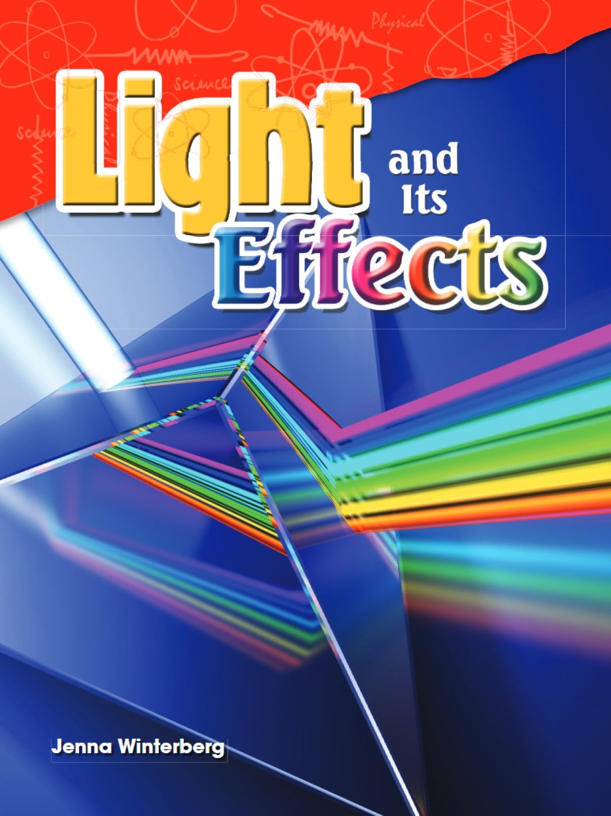 Light and Its Effects (Science Readers: Content and Literacy)