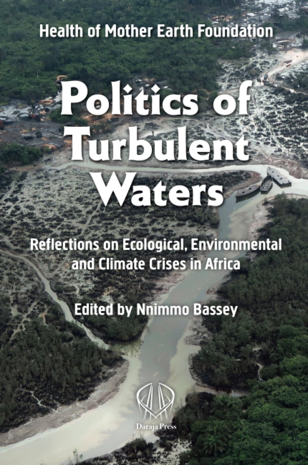 Politics of Turbulent Waters: Reflections on ecological, environmental and climate crises: Reflections on Ecological, Environmental and Climate Crises in Africa