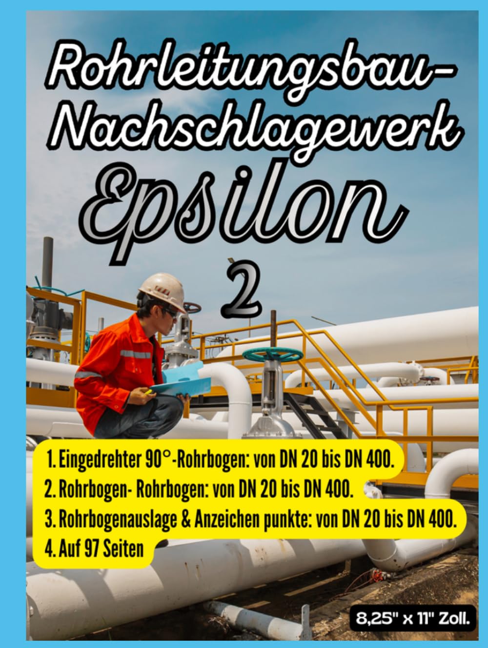 Rohrleitungsbau- Nachschlagewerk Epsilon 2: Rohrleitungsbau- Nachschlagewerk Epsilon 2: Gebundene Ausgabe.