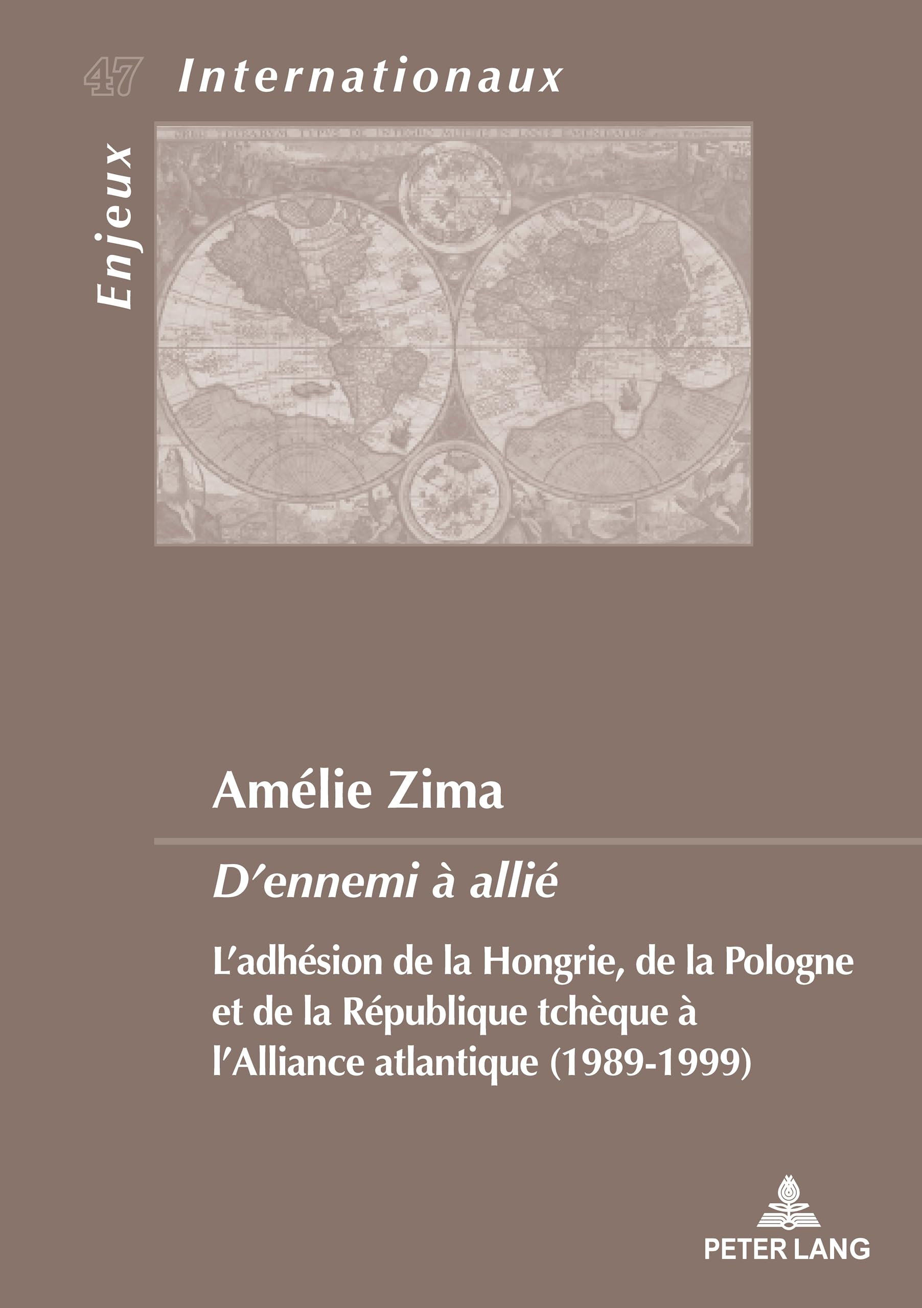 D'ennemi à allié: L'adhésion de la Hongrie, de la Pologne et de la République tchèque à l'Alliance atlantique...