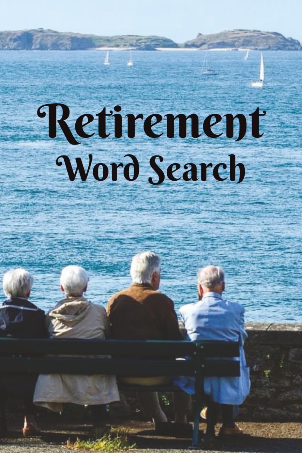 Retirement Word Search: Celebrating The Ones That Made It To The Other Side! A Great Gift for Retirees, Those about to Retire, and Puzzlers. 6x9 inch, ... Sharp. Chillax and Watch Your Brain Bloom!