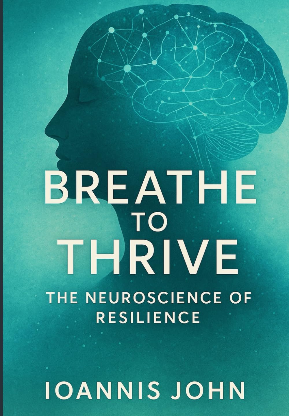 Breathe to Thrive: The Neuroscience of Resilience