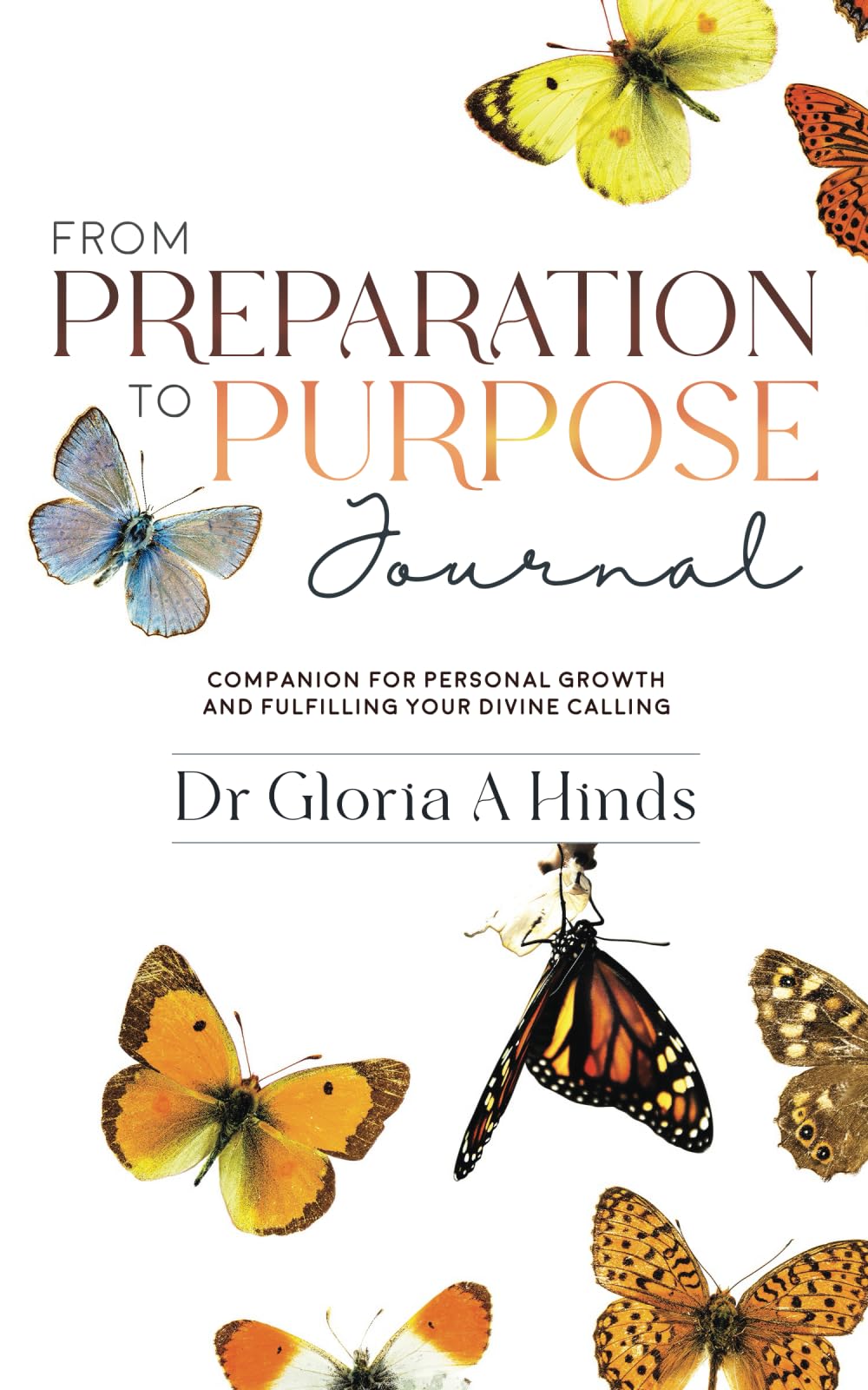 From Preparation to Purpose Journal: A Companion for Personal Growth and Fulfilling Your Divine Calling