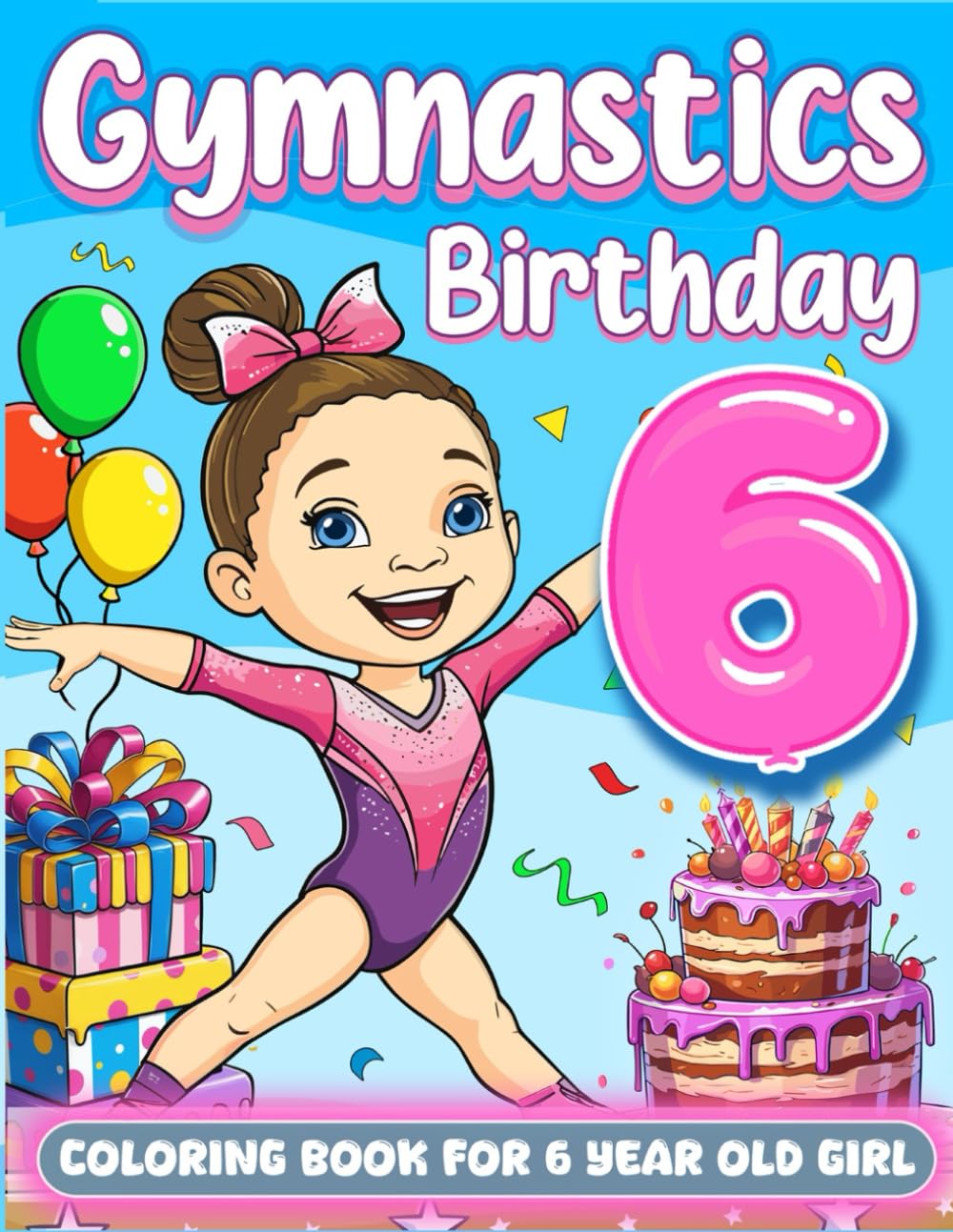 Gymnastics Birthday For 6 Year Old Girl: Gymnast 6th Birthday Girl Gift Idea, 6 Year Old Coloring Book For Kids
