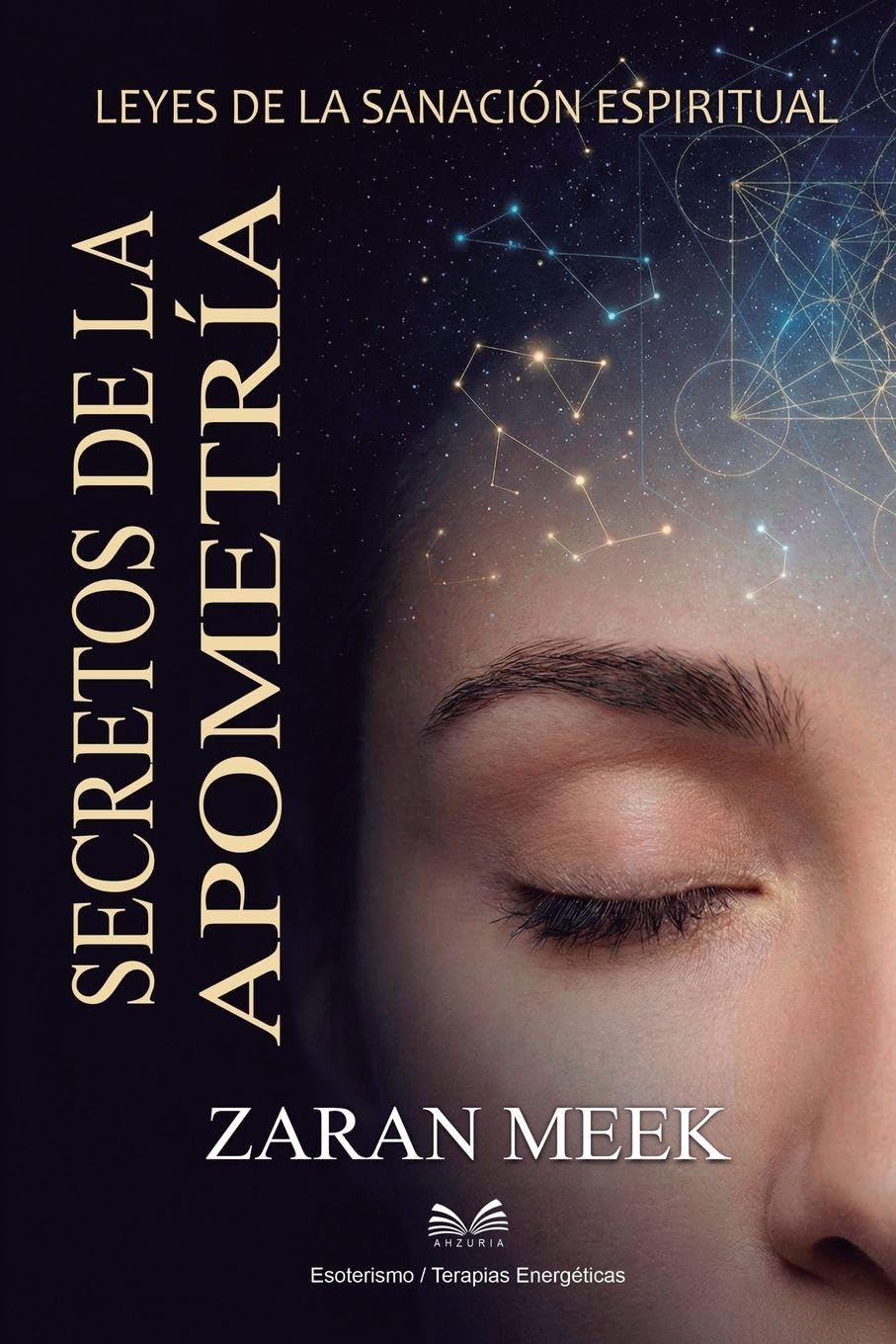 Secretos de la Apometría: Leyes de la Sanación Espiritual