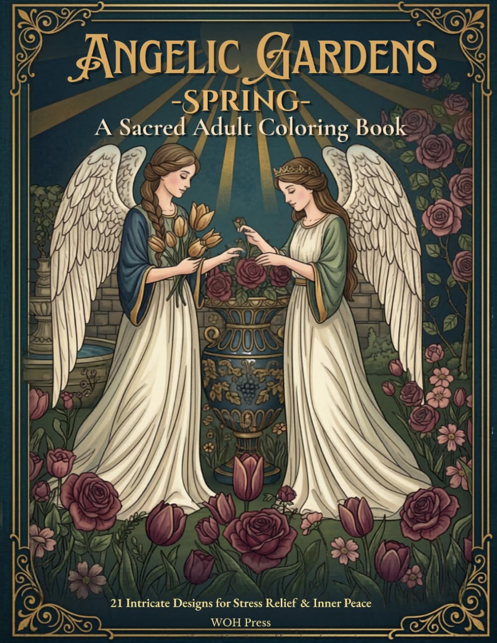 Angelic Gardens - Spring -: A Sacred Coloring Book for Adults | Stress Relief & Relaxation | 21 Intricate Designs for Inner Peace (Whispers of Heaven: The Four Seasons)