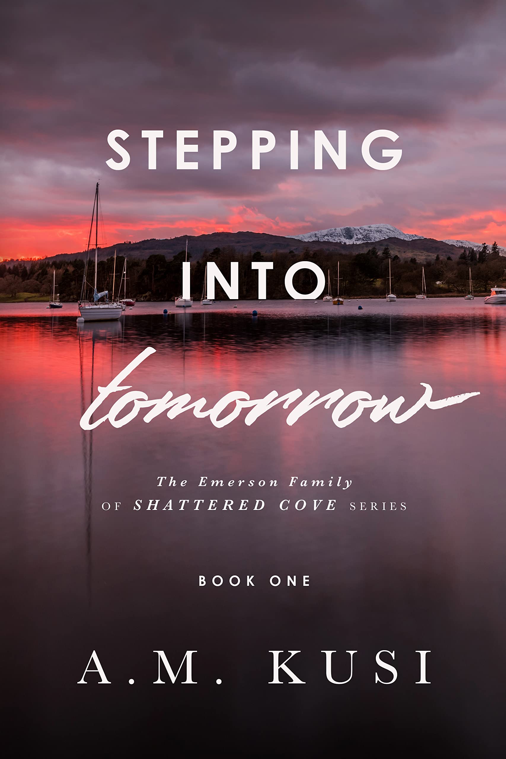 Stepping Into Tomorrow: A Grumpy Sunshine Romance (Book 1) (The Emerson Family of Shattered Cove Series)