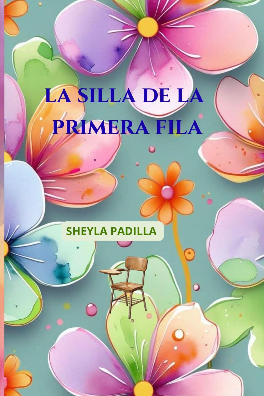 LA SILLA DE LA PRIMERA FILA: Una historia de superación personal y libertad