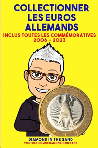 Collectionnez les euros allemands - la bible de tous les euros allemands !: inclus toutes les commémoratives de 2006 à 2023 - Découvrez l'histoire ... votre collection avec des exemplaires uniques
