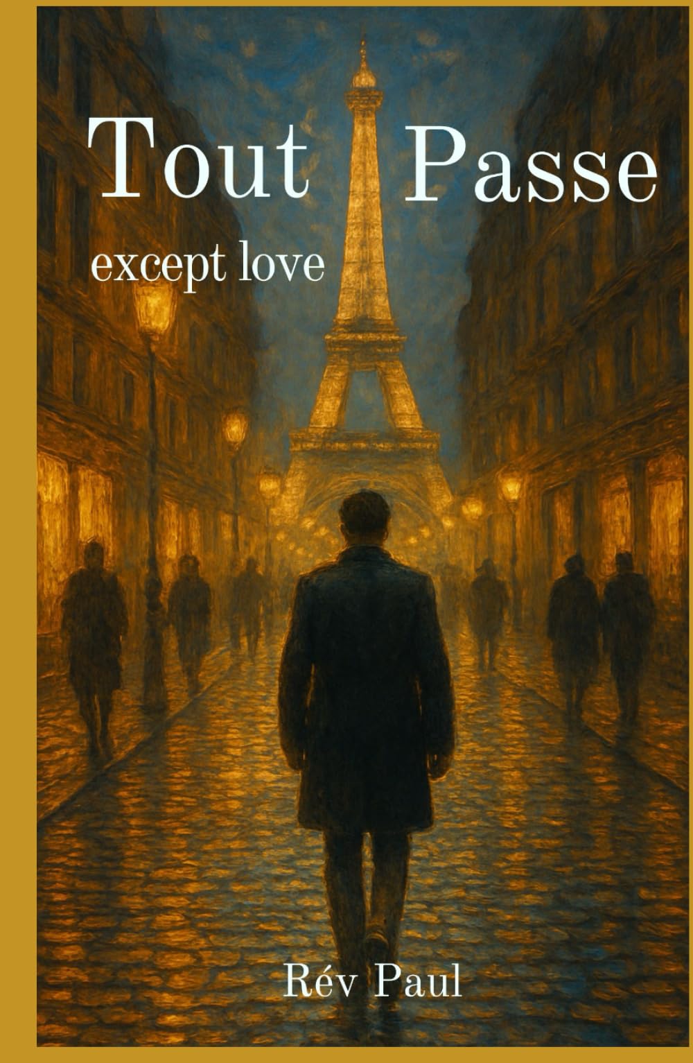Tout Passe: Except Love