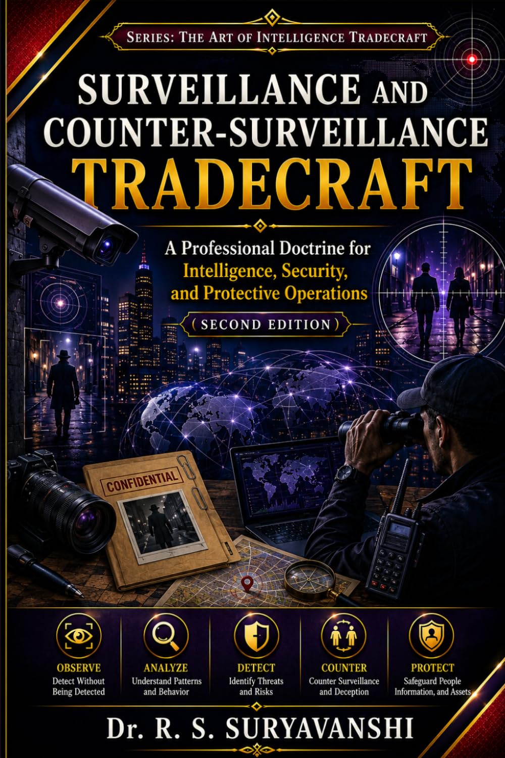 SURVEILLANCE AND COUNTER-SURVEILLANCE TRADECRAFT: A Professional Doctrine for Intelligence, Security, and Protective Operations (THE ART OF INTELLIGENCE TRADECRAFT)