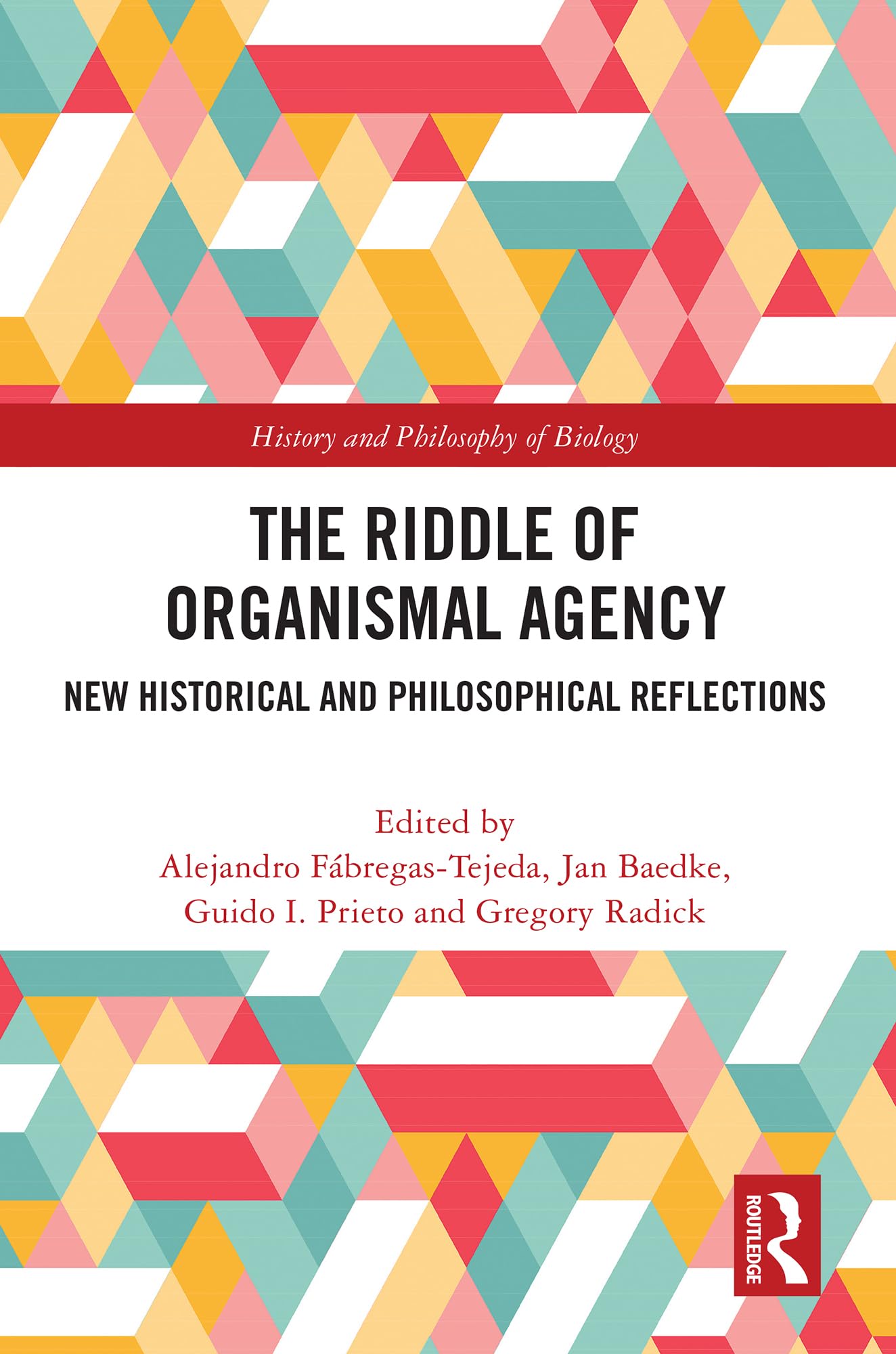 The Riddle of Organismal Agency: New Historical and Philosophical Reflections (History and Philosophy of Biology)