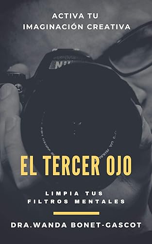 El Tercer Ojo Limpia Tus Filtros Mentales (Artillería Pesada n 6) (Spanish Edition)