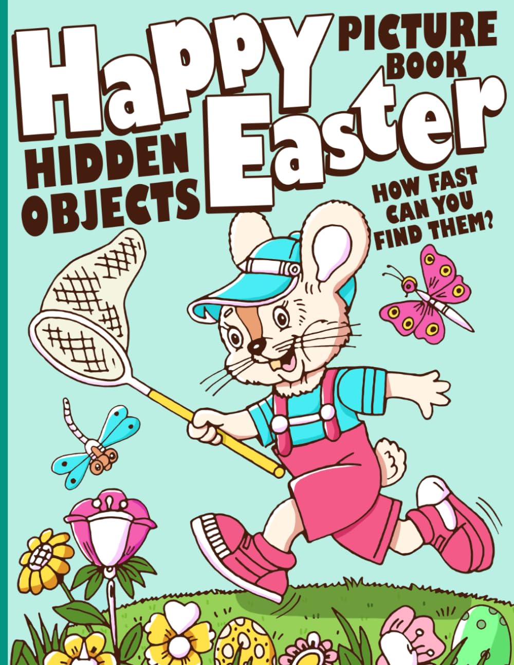 Happy Easter Hidden Objects Picture Book: Seek and Find Picture Puzzle Games and Perfect Easter Gifts with Where Is It Challenge Activities for Boys Girls Men and Women Relaxation