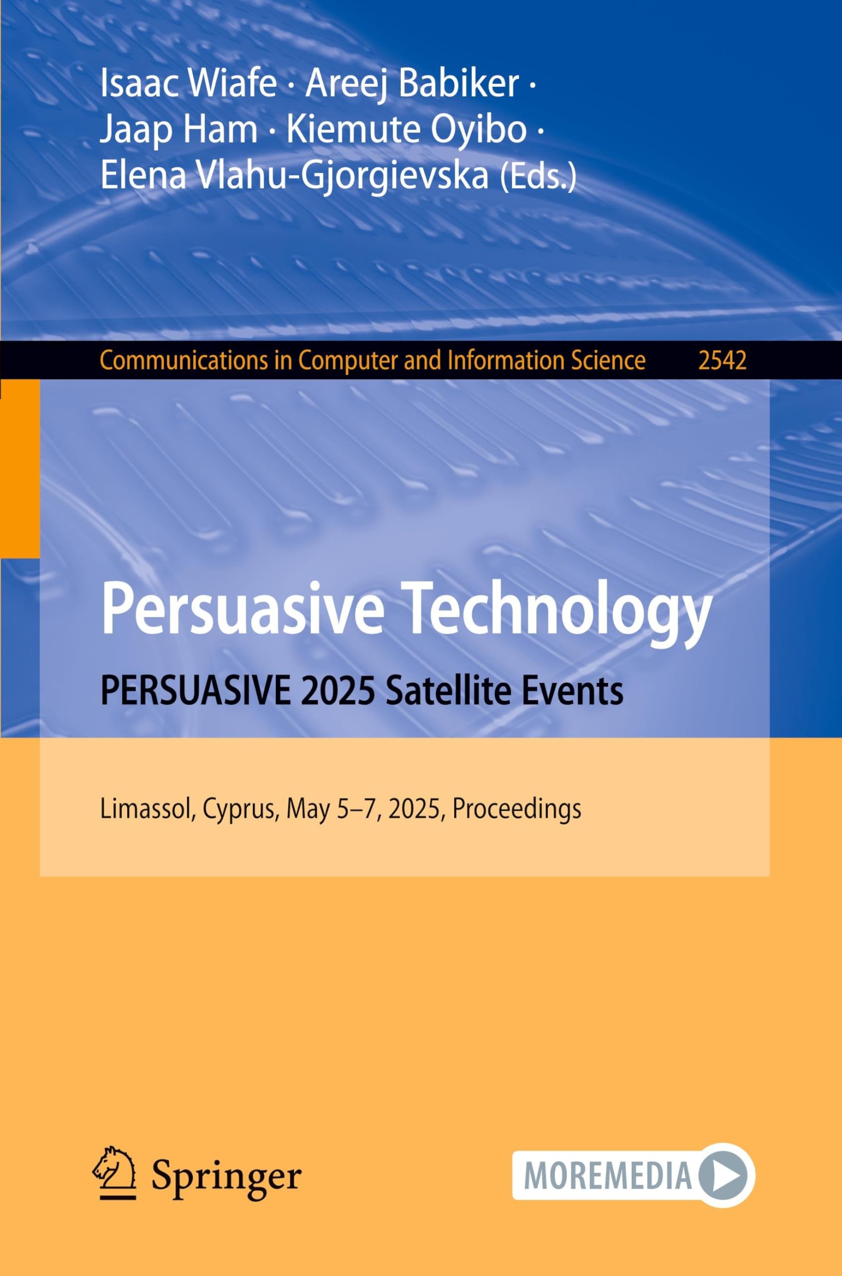 Persuasive Technology. PERSUASIVE 2025 Satellite Events: Limassol, Cyprus, May 5–7, 2025, Proceedings (Communications in Computer and Information Science, 2542, Band 2542)