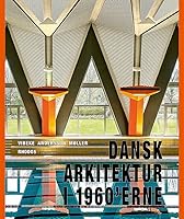 Dansk arkitektur i 1960'erne 8779990231 Book Cover