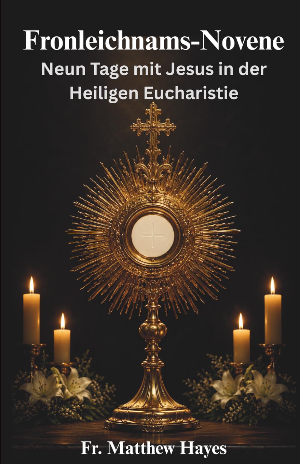 Fronleichnams-Novene: Neun Tage mit Jesus in der Heiligen Eucharistie