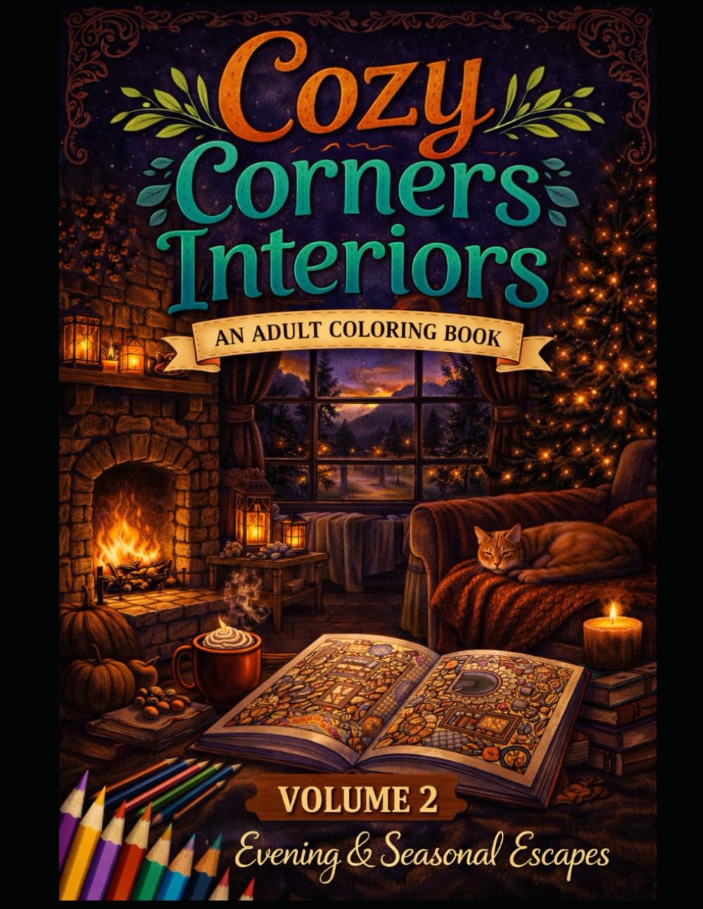 Cozy Corners Interiors: An Adult Coloring Book: Evening & Seasonal Escapes