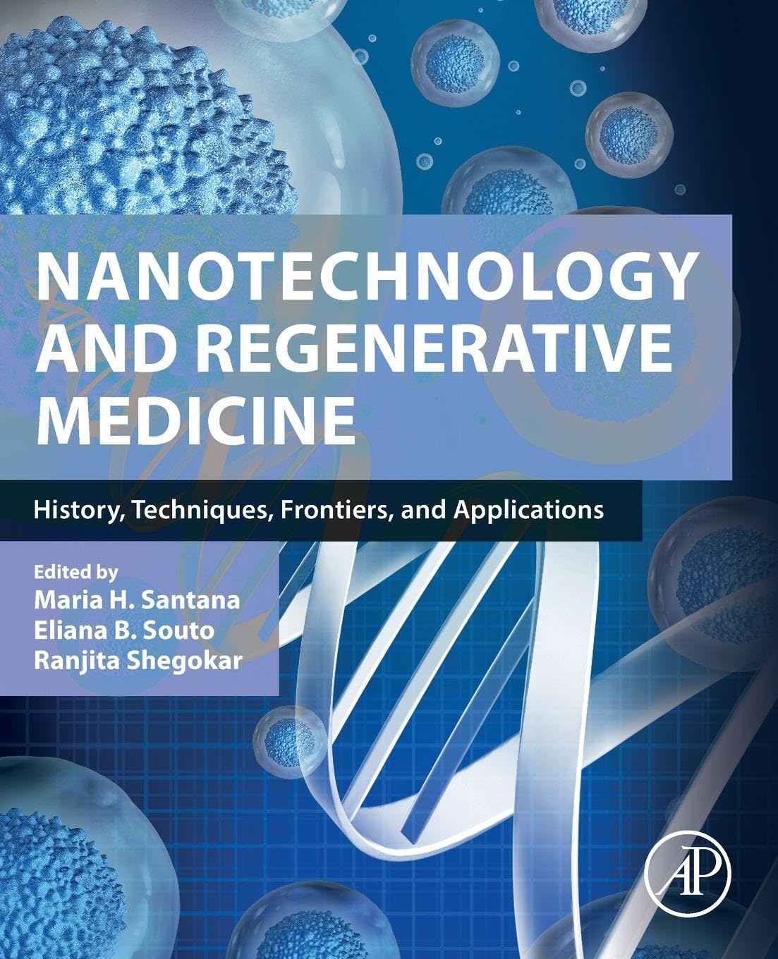 Nanotechnology and Regenerative Medicine: History, Techniques, Frontiers, and Applications