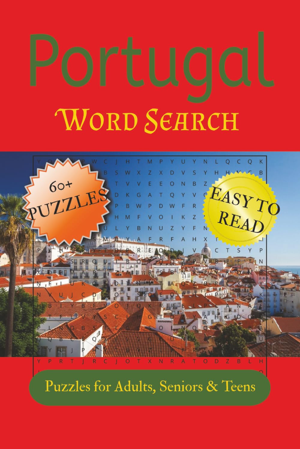 Portugal Word Search Puzzle Book: Word Searches with Easy to Read Print about Portugal, Portuguese Cities, Culture & Gastronomy, and More | 6x9 ... … Gift for Vacations, Holiday & Free Times