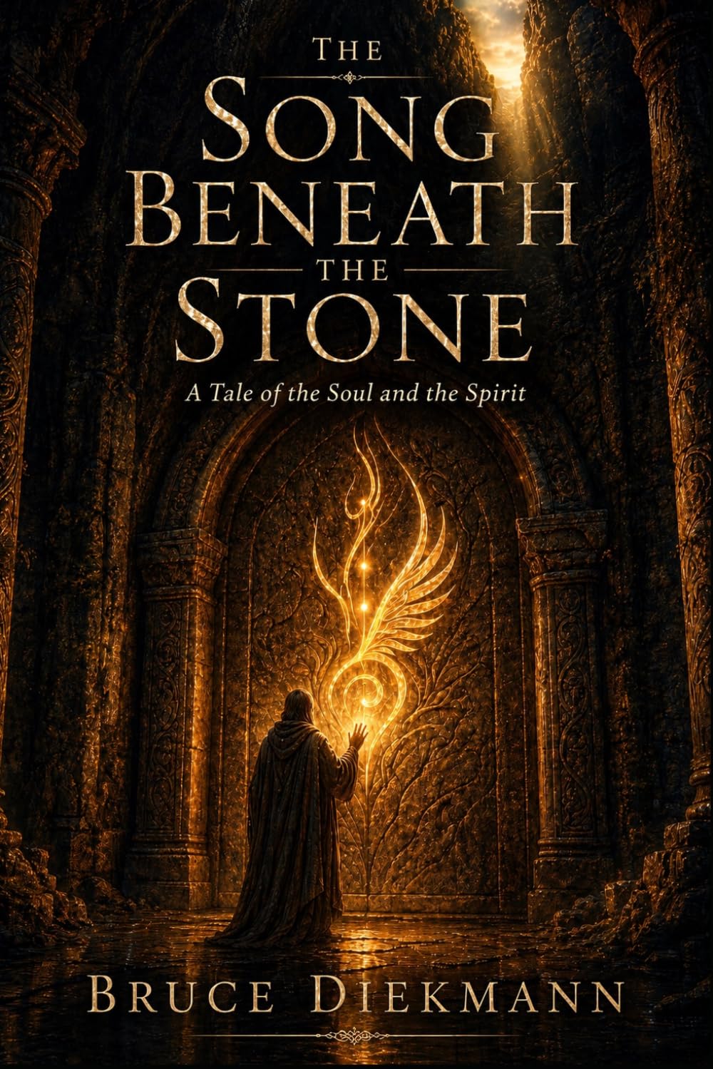 The Song Beneath The Stone: A Tale of the Soul and the Spirit (The Matchless Love of Christ: The Journey from the Tomb to the Father's House)