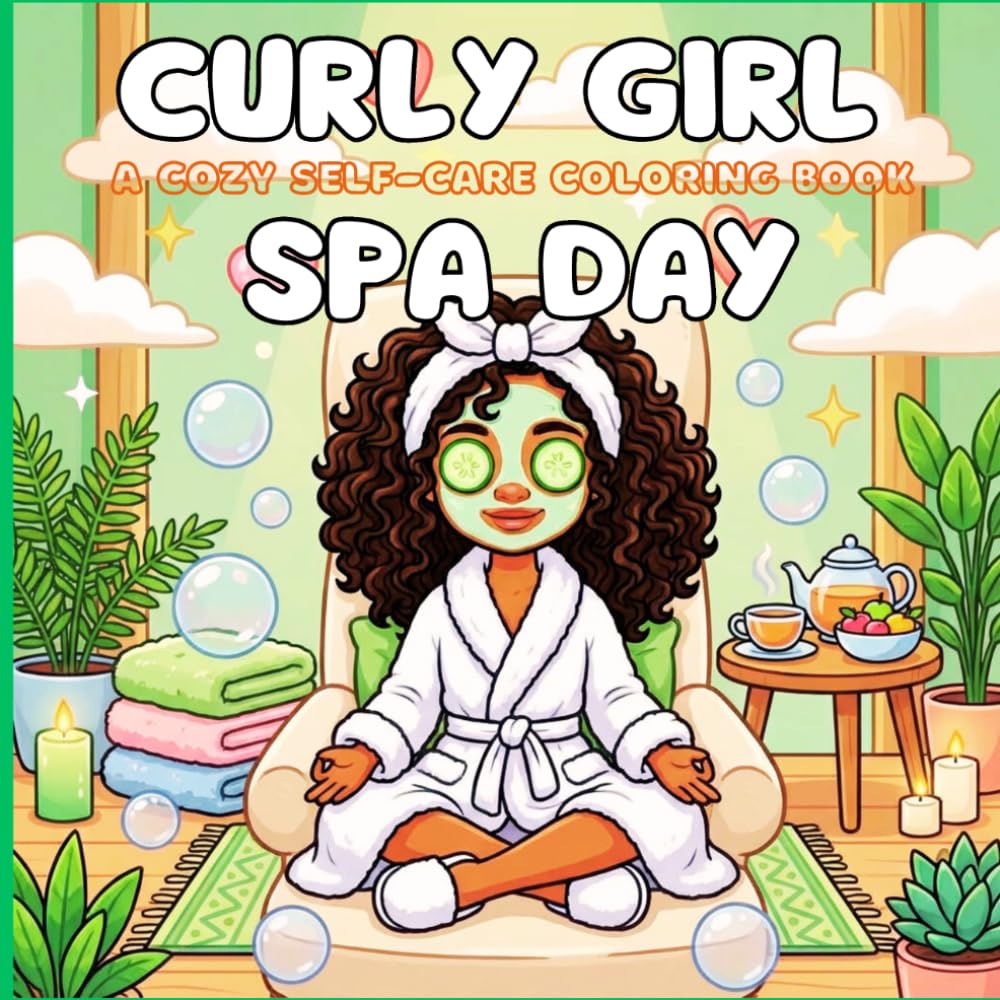 CURLY GIRL SPA DAY: A Cozy Self-Care Coloring Book (Curly Girl Series)
