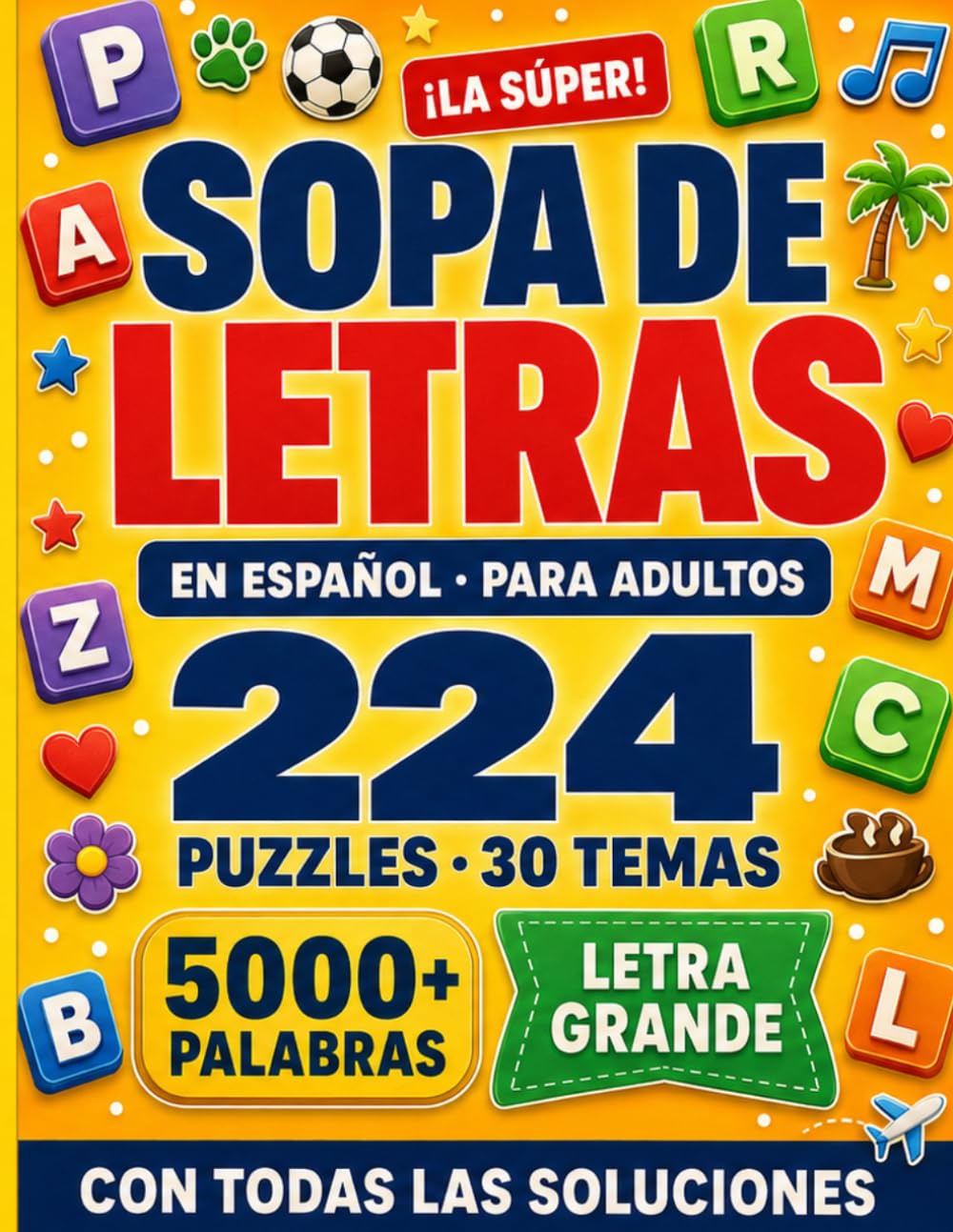Sopa de Letras: En Español - Para Adultos - 224 Puzzles - 30 Temas - 5000+ Palabras - Letra Grande - Con Todas las Soluciones