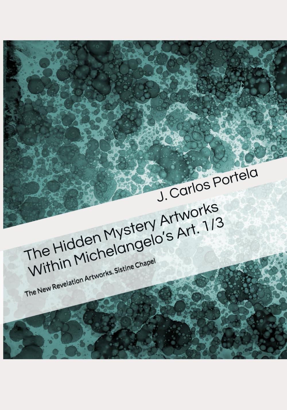 The Hidden Mystery Artworks Within Michelangelo’s Art. 1/3: The New Revelation Artworks. Sistine Chapel