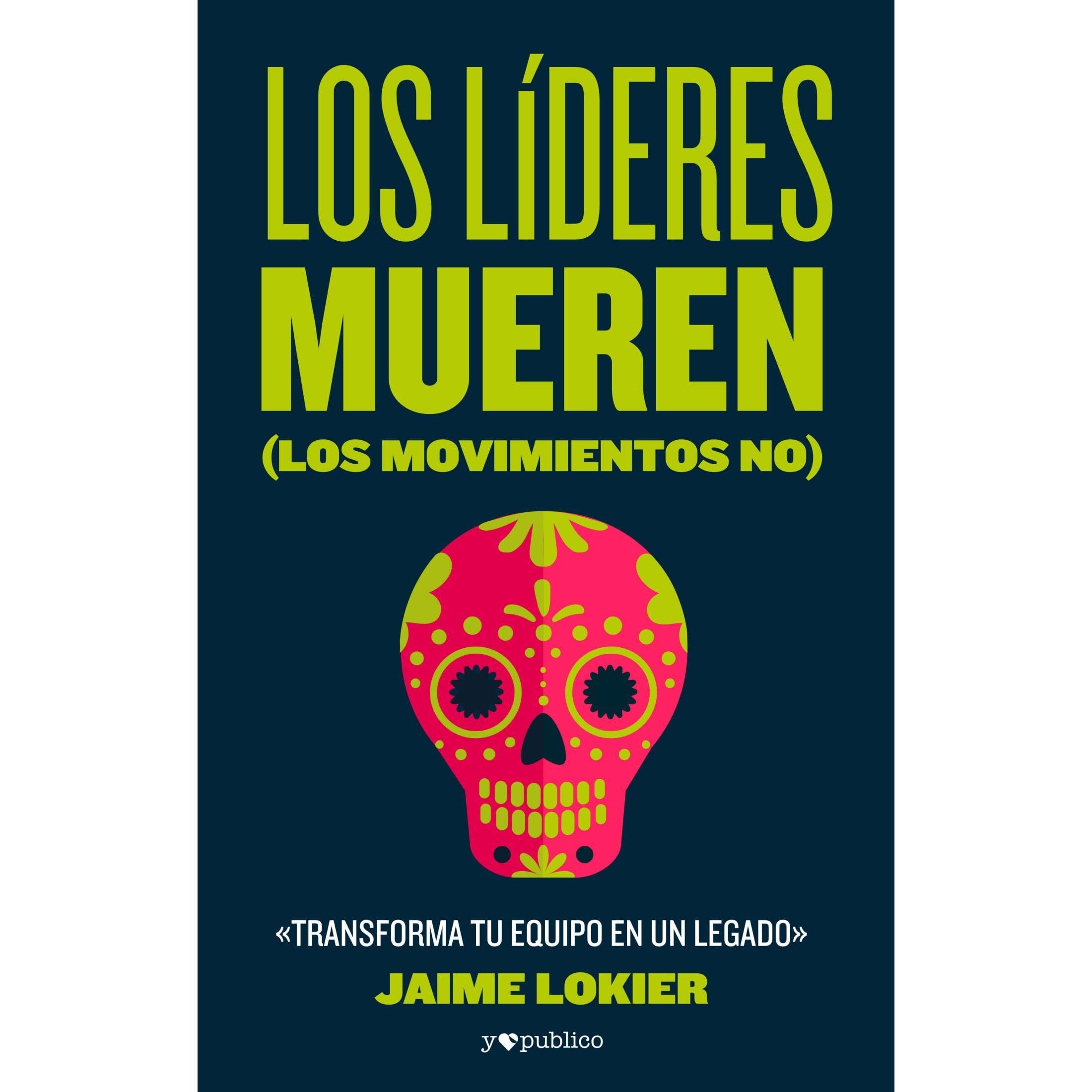 Los líderes mueren (los movimientos no)
