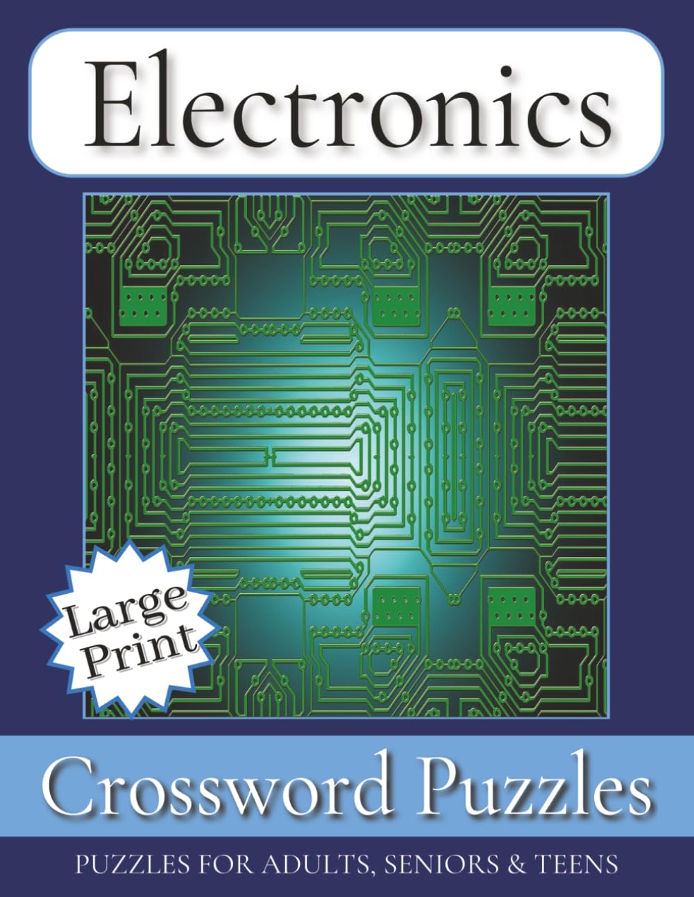 Electronics Crossword Puzzle Large Print: Large Print for Adults, Teens and Seniors about Electronics, STEM, Nostalgic Tech and More | 8.5x11 inches, ... ... Gift for Vacations, Holidays and Free Tim