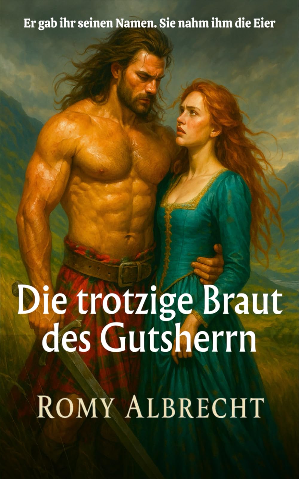 Die trotzige Braut des Gutsherrn: Er nahm ihr die Freiheit – doch sie raubte ihm sein Herz (Die Herzen Schottlands)