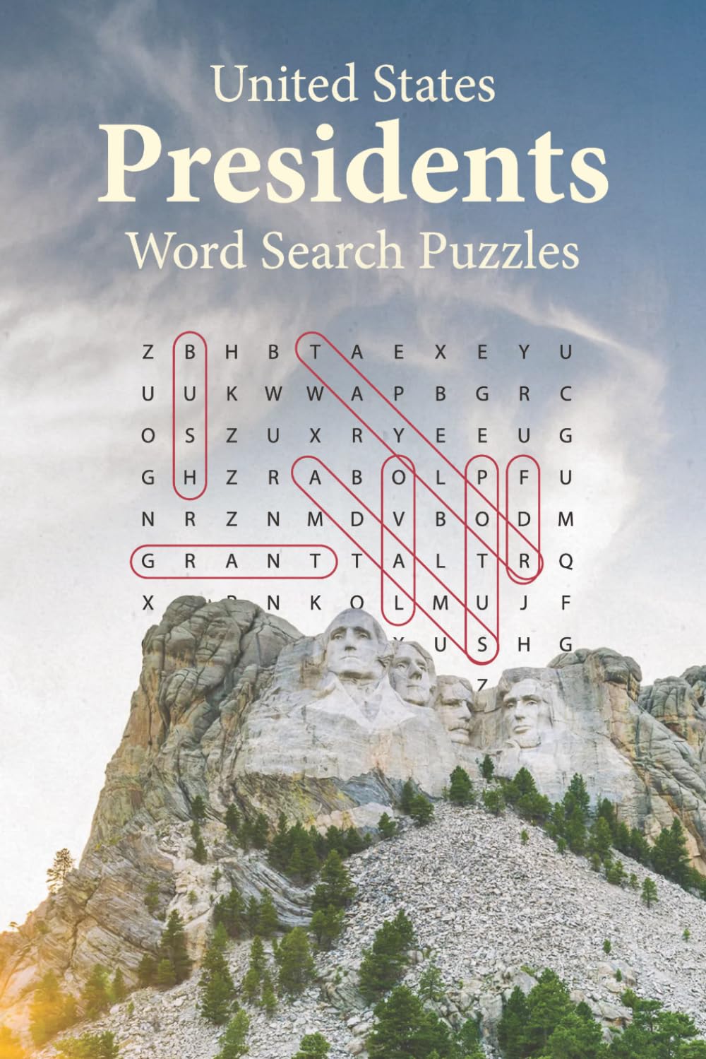 US Presidents Word Search Puzzle Book: 70+ Puzzles About Every American President, the White House, the Presidency, and More