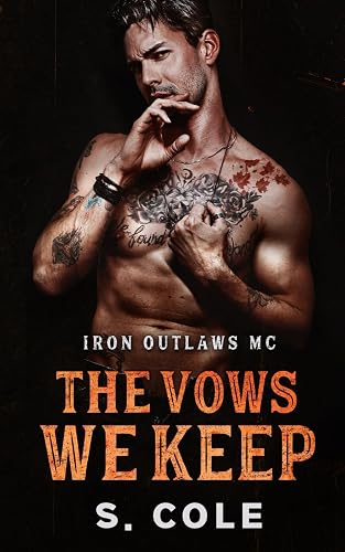 The Vows We Keep: Iron Outlaws MC Book 5