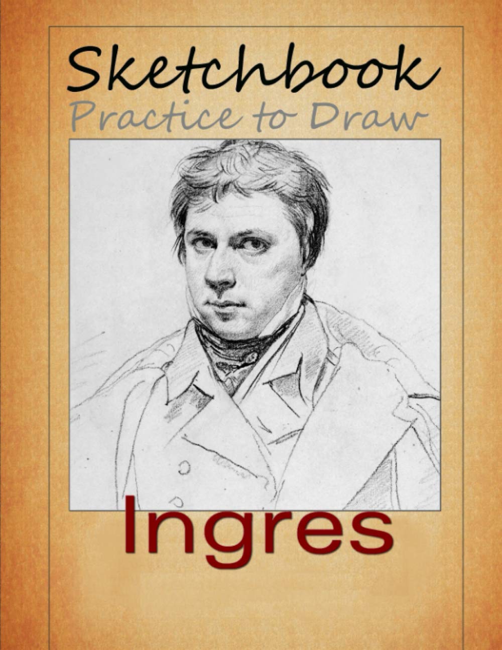 Sketchbook Practice to Draw: Ingres