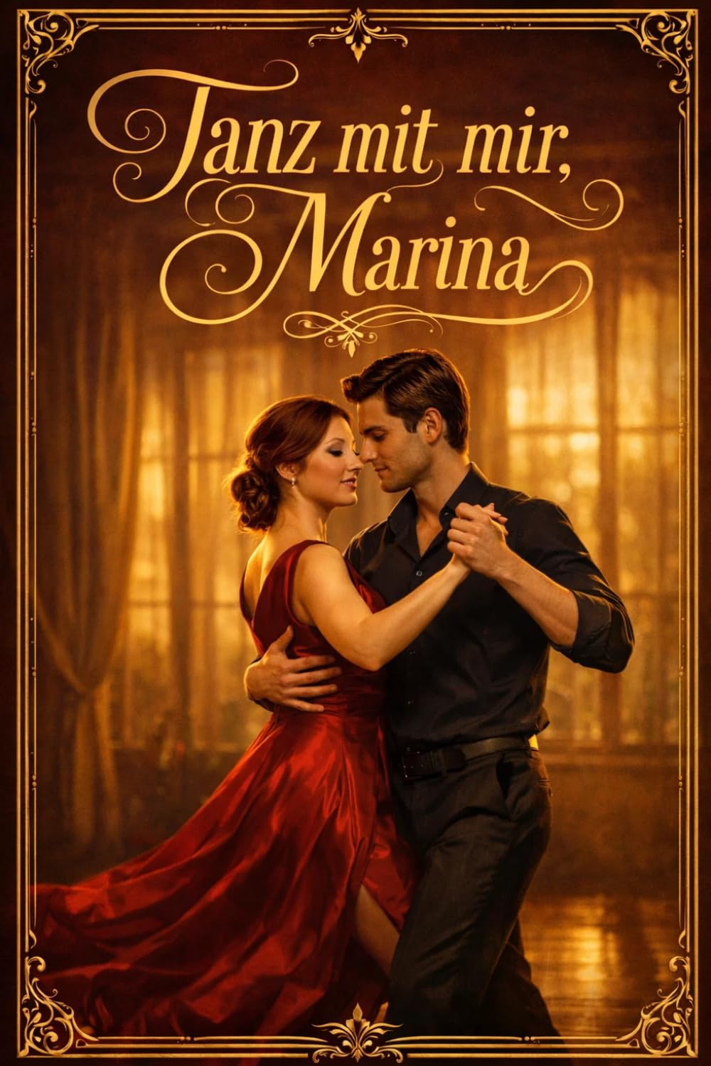 Tanz mit mir, Marina: Eine sinnliche Slow Burn Romance über Sehnsucht, Tango und eine späte Liebe