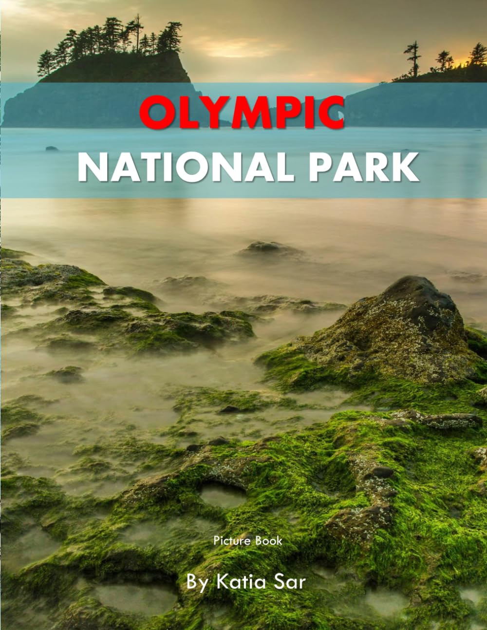 Olympic National Park: A Perfect Coffee Table Picture Book - Travel and Nature lovers.