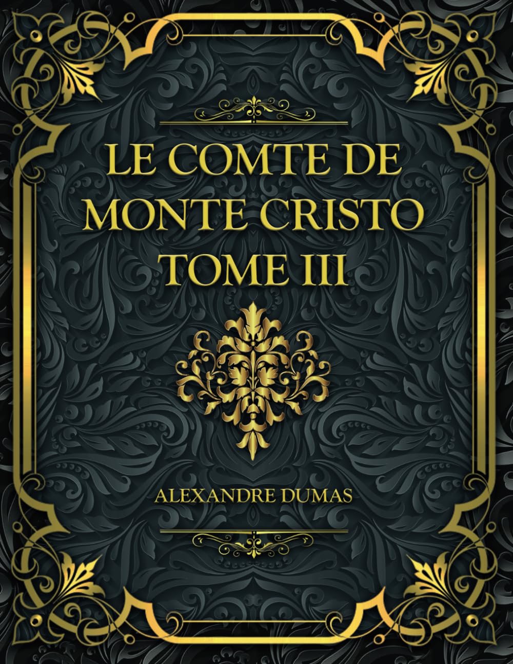 Le Comte de Monte-Cristo - Tome III: Alexandre Dumas