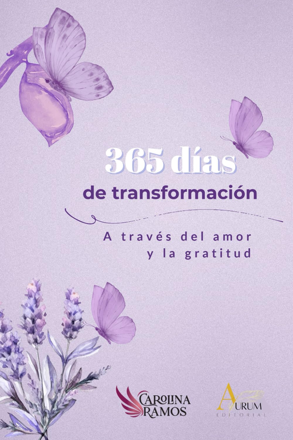 365 Días de Transformación Desde el Amor y la Gratitud