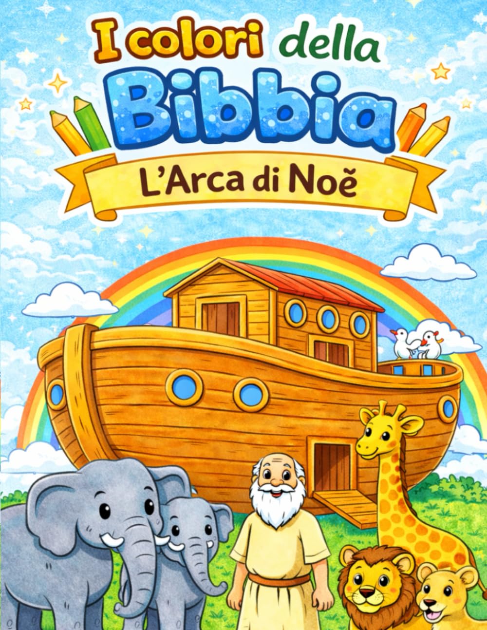 L'Arca di Noè: Libro da colorare per bambini dai 3 agli 8 anni. I colori della Bibbia