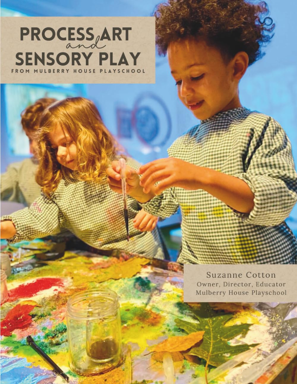 Process Art and Sensory Play from Mulberry House Playschool