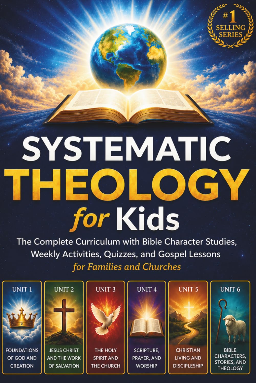 Systematic Theology for Kids: The Complete Curriculum with Bible Character Studies, Weekly Activities, Quizzes, and Gospel Lessons for Families and Churches