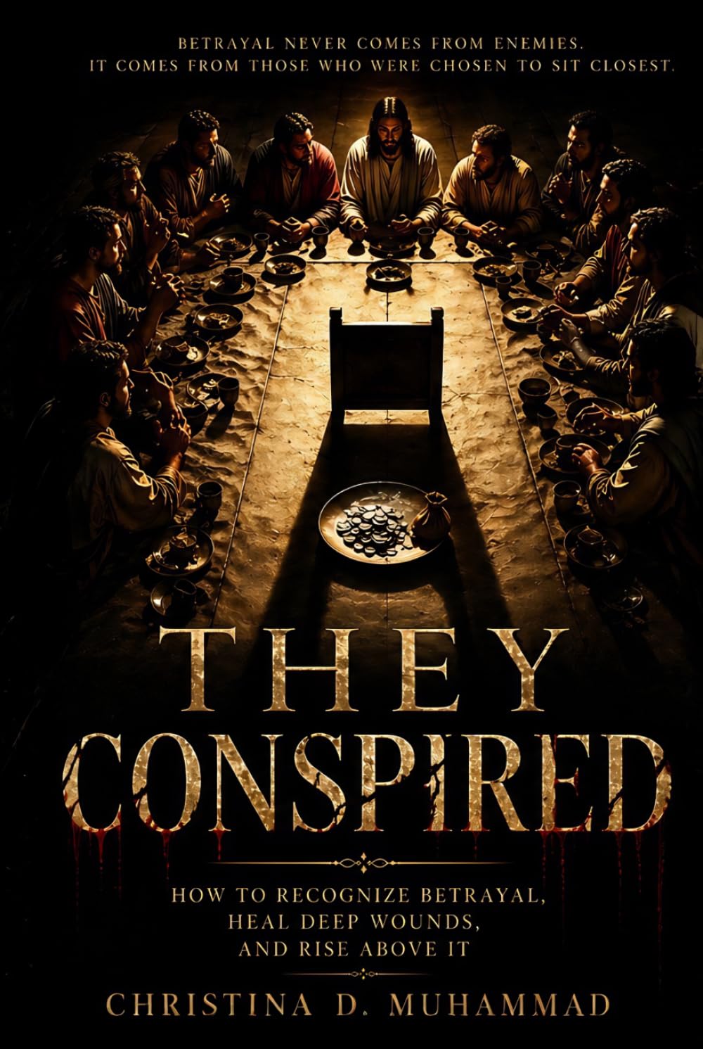 They Conspired: How to Recognize Betrayal, Heal Deep Wounds, and Rise Above It